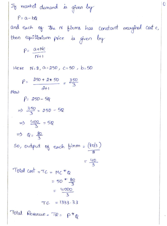 mawket demand i qiven b and eachhe N öms hos Censtotginal Cet c, then eum prc i given by a+Nc Here N-2, a:250, C-50, b-50 850