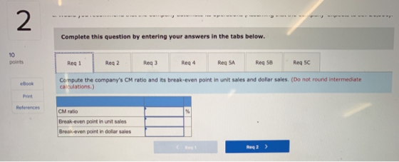 2 Complete this question by entering your answers in the tabs below. 10 Req 4 points Req 3 Req SC Req 5A Req 58 Req 1 Req 2 C