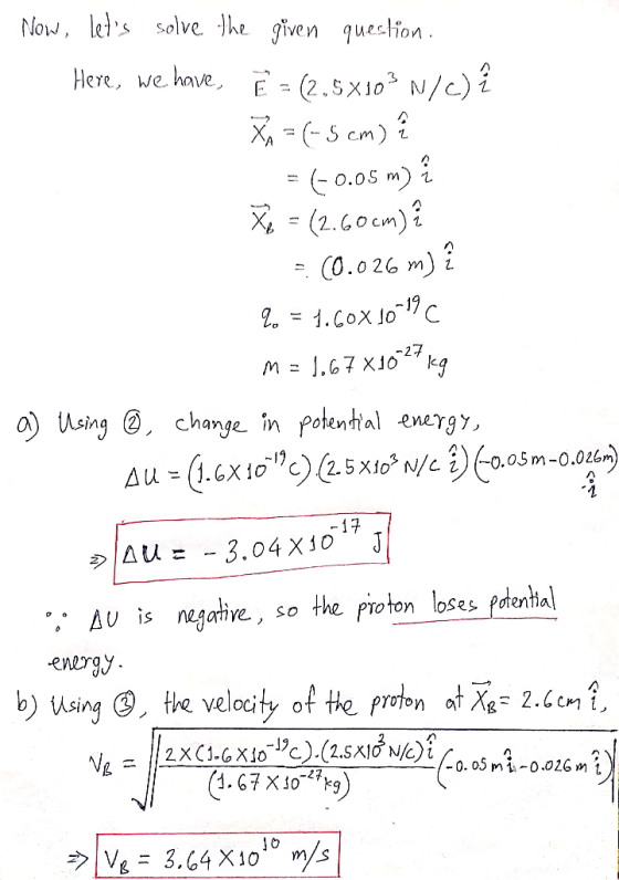 Now, lets solve he given question Here, we have E 2.5x10 N/C) i 0.05 m 1. (2.60 Cm) C0.0 26 m) - 2 = 1.Cox Jo17 -27 M1.67 X1o