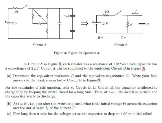 1 k2 2 AF 12V 12 V Circuit A Circuit B Figure 3: Figure for Question 3. In Circuit A in Figure 3) each resistor has a resista