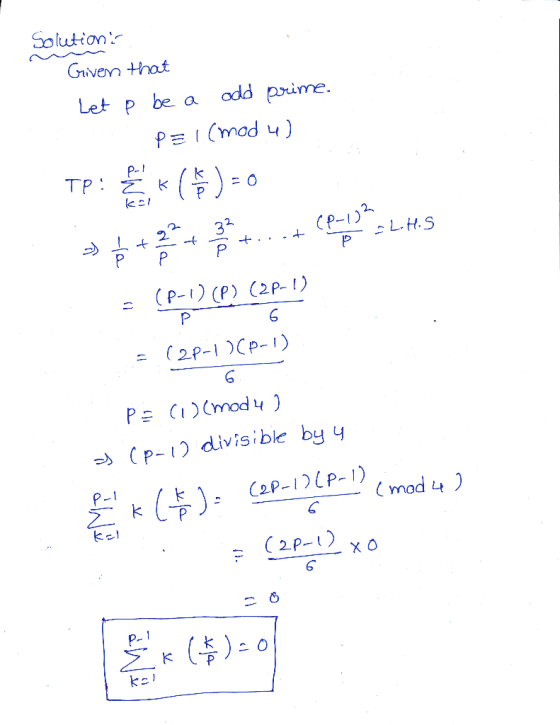 Solution: Grivern thot Let p be a odd pime. P I(mod 4) (P-(P) (2P-I) CP-1) divisible by y (mod 4) P-1
