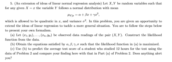 5. (An extension of ideas of linear normal regression analysis) Let X,Y be random variables such that for any given X-x the v