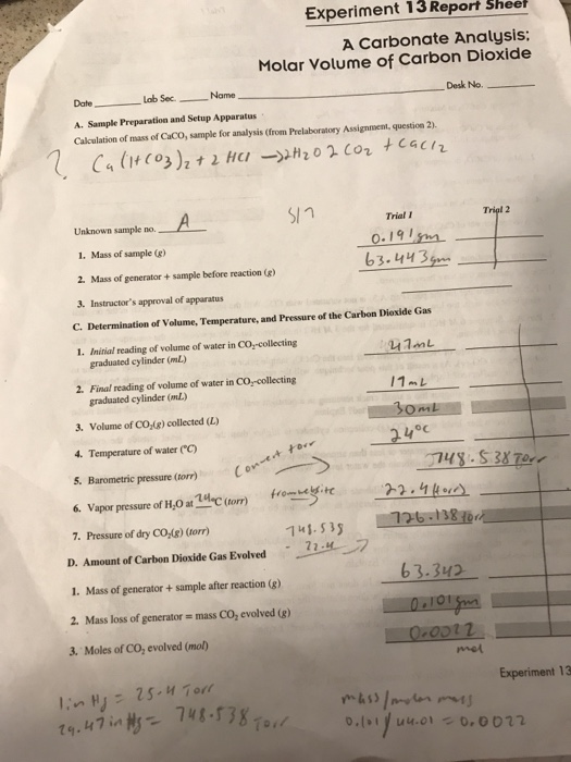 Experiment 13 Report Shee A Carbonate Analysis Molar Volume of Carbon Dioxide Desk No. Name Lab Sec Date A. Sample Preparatio