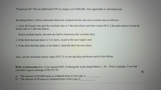 Employee HI: Plus an additional 0.9% on wages over $200,000. Also applicable to self-employed. Rounding Rules: Unless instruc