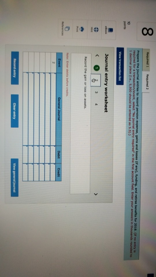 00 Required 1 Required 2 Prepare the journal entries to record pension expense, gains and losses (if any), funding, and retir