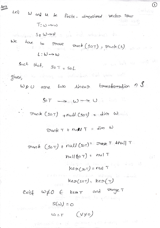 Ans Lel w and u be Pini te dimensionu veclo Space T: w- S: W-U We have Pove ank (SoT) senk s) L: W w Such that So T SoL given