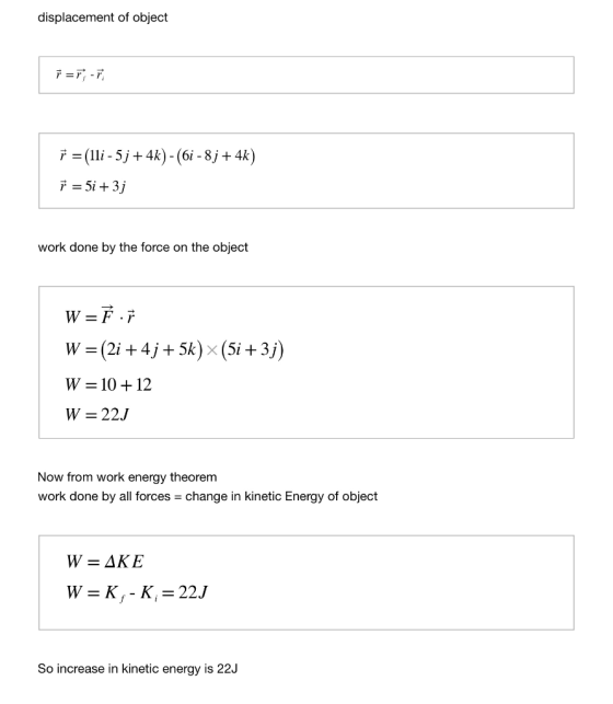 displacement of object -ที่-ที่ r =5i+3j work done by the force on the object W = 10 + 12 W- 22J Now from work energy theorem