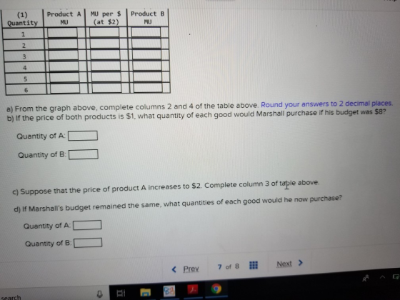 (1) Quantity Product A MU per $ (at $2) Product B MU MU 1 2 3 a) From the graph above, complete columns 2 and 4 of the table