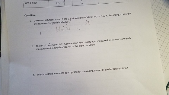 10% Bleach Question: 1. Unknown solutions A and B are 0.1 M solutions of either HCl or NaOH. According to your pH measurement