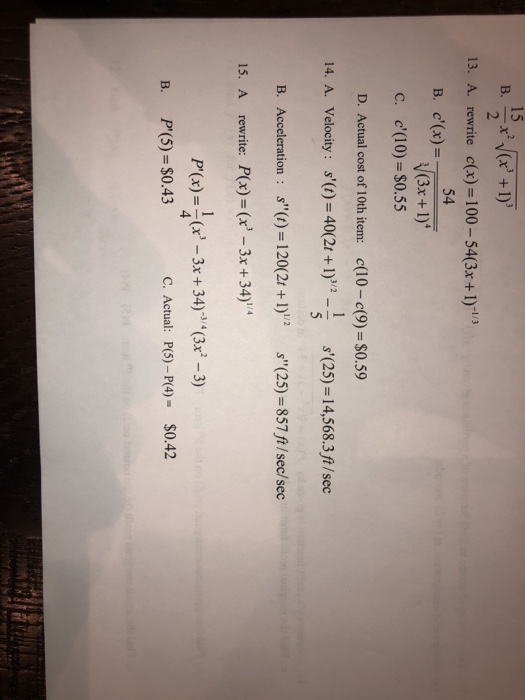 B. 15x2(c+1) 5 13. A. rewrite c(x)-100-54(3x +1)-1/3 54 3x+1) C. c(10) $0.55 D. Actual cost of 10th item: c(10-c(9) $0.59 1