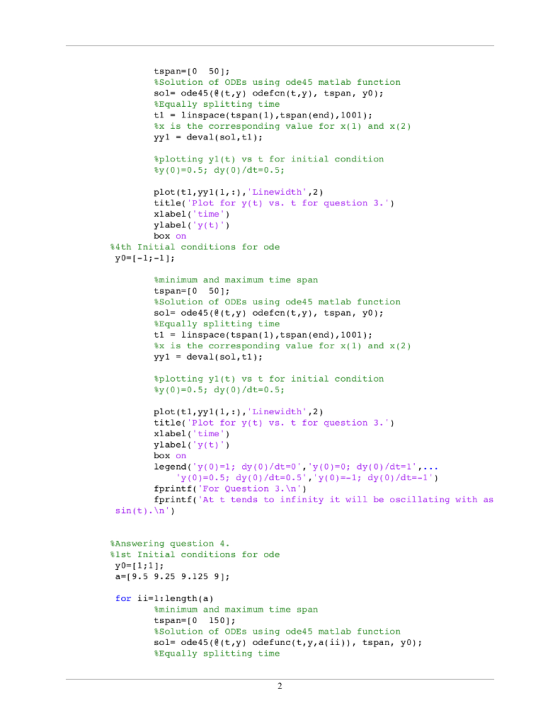 tspan 0 &Solution of ODES using ode45 matlab function sol- ode45 (@ (t,y) odefcn (t,y), tspan, y0); Equally splitting time t1