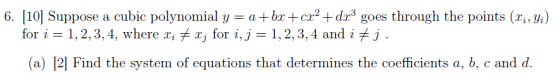 6. 10 Suppose a cubic polynomial y2does through the points ( i) fori-1,2,3, 4, where i j for i,j 1,2,3, 4 and i j a) 2 Find t
