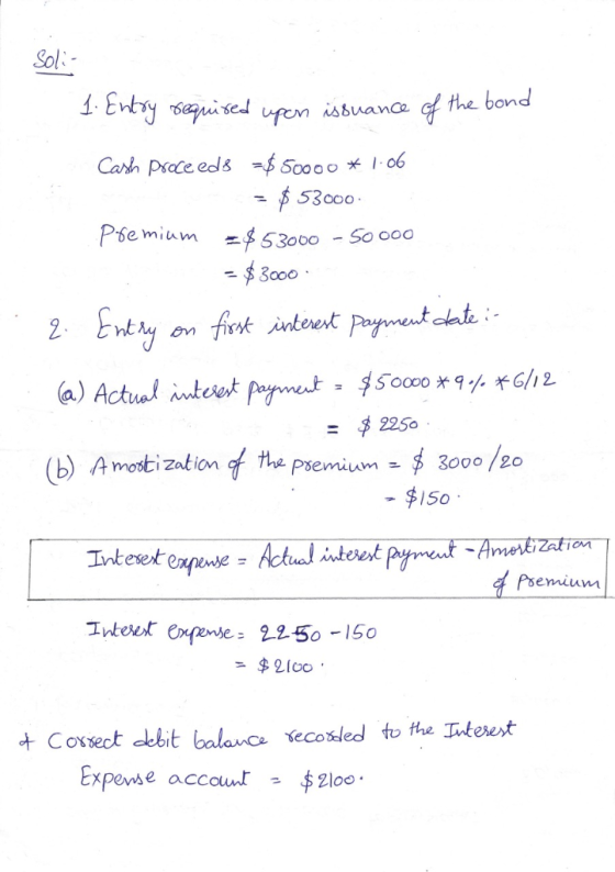 Sol - 53000 bemium = 2250 (b)A motization fthas premin Piemium - H 3ooo /20 3o00 /ea $150 Inteset Psemiu $ 210 Cossect debit