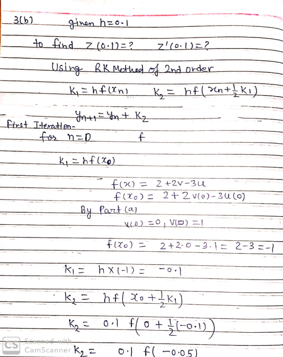 3(b) inen hzo- to find Z(0.1)=2 zo.)? Using RK Mdthse 2nd order k = hf(Xn) (TX+ Eirst TteraHen (Ox)4= f(x) f(Io) Pazt (a) 22