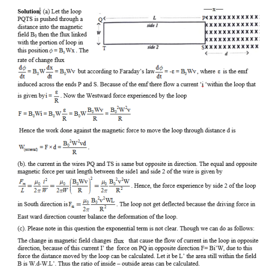 Solution (a) Let the loop PQTS is pushed through a distance into the magnetic field Bo then the flux linked with the portion