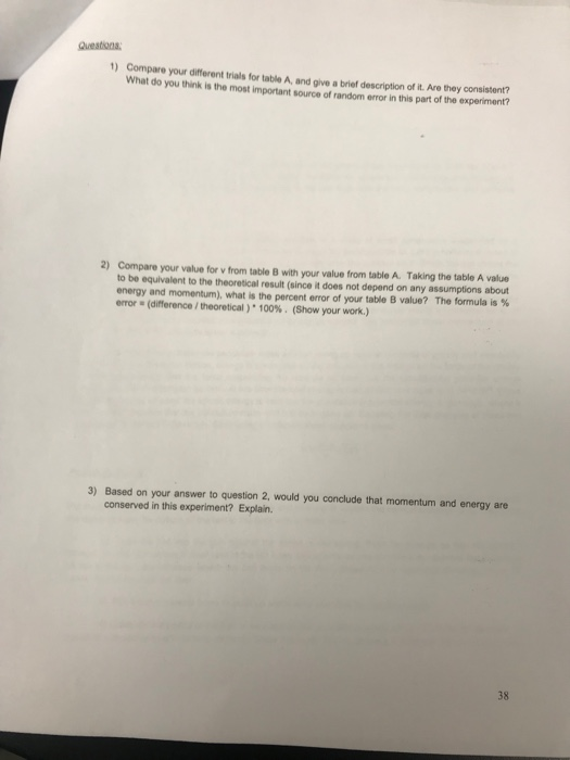 Questions 1) Compare your different trials for table A, and give a brief description of it. Are they What do you think is the