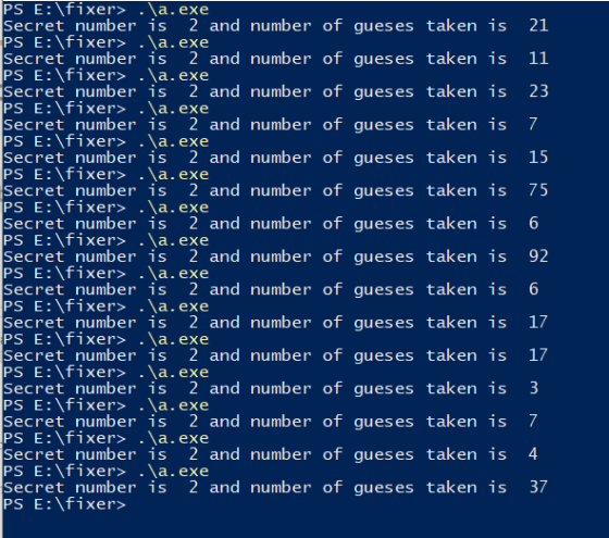 PS E: fixer> Secret number is PS E:\fixer> .\a.exe Secret number is PS E:\fixer> .\a.exe iSecret number is PS E:\fixer> .\a.e