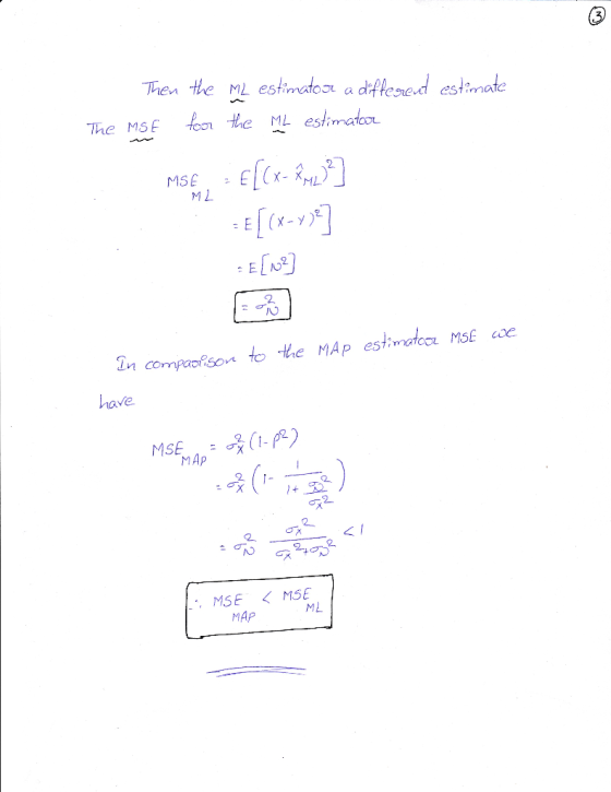 下en tie ML estimdca a diffese.d estimate he MSE ton the ML estato ML :E (X-y) 2 In compaokson to the MAp estimatco MSE e have