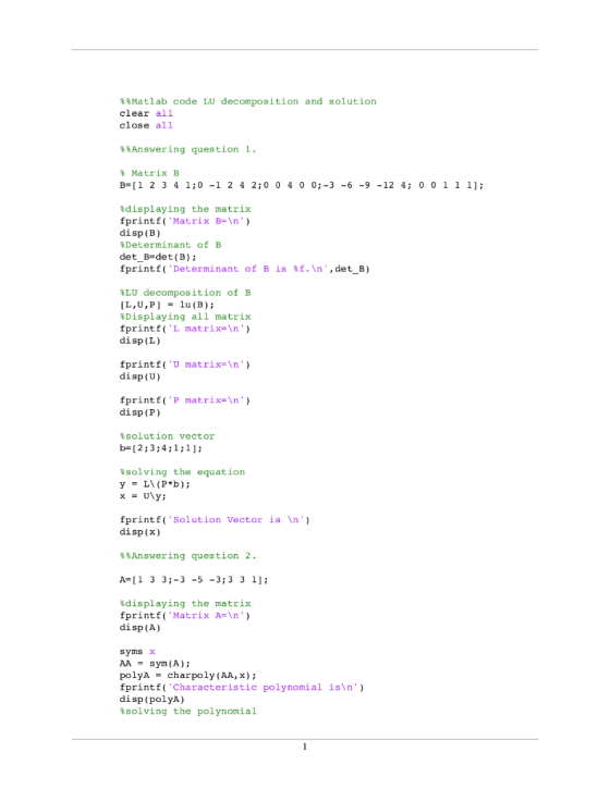 Matlab code LU decomposition and solution clear all close all %&Answering question 1. Matrix B B-l 2 3 4 1:0-1 2 4 2;0 040 0-