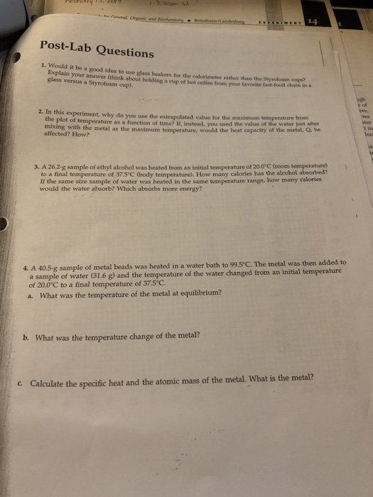 Post-Lab Questions 1. Would it be a good idea to use glass beakers for the calorimeter rather than the Styrofoan Explain your