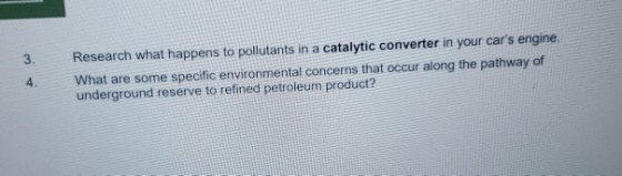 catalytic converter in your cars engine Research what happens to pollutants in a 3. What are some specific environmental con