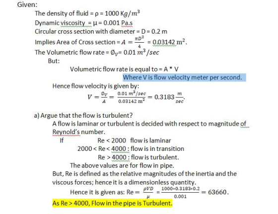 Given: The density of fluid p 1000 Kg/m3 Dynamic viscosity u0.001 Pa.s wwww wwwwww Circular cross section with diameter D - 0