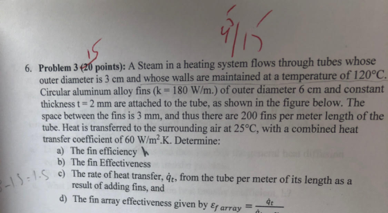 6. Problem 3 (20 points): A Steam in a heating system flows through tubes whose outer diameter is 3 cm and whose walls are ma