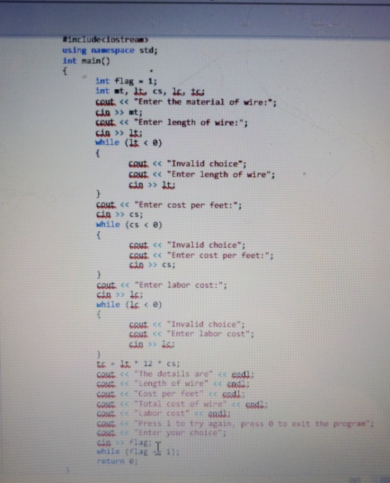 includekiostream using na space std; int main() int flag 1; cout << Enter the material of ire: cin > nt; cout << Enter leng