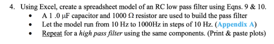 4. Using Excel, create a spreadsheet model of an RC low pass filter using Eqns. 9 & 10. A 1 .0 F capacitor and 1000 2 resisto