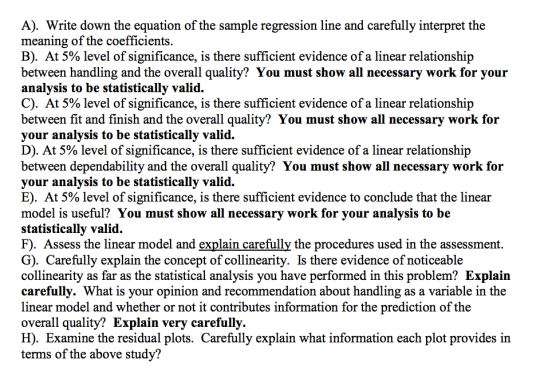 A). Write down the equation of the sample regression line and carefully interpret the meaning of the coefficients. B) At 5% l