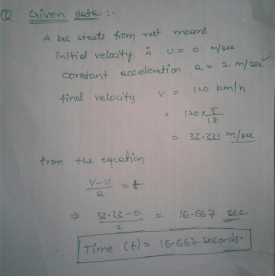 aiven date: A buc stacts from rest meams initiol velocity om/ee Contant accelevetion a= 2- m/cer final velocty 120xI 32.221 m