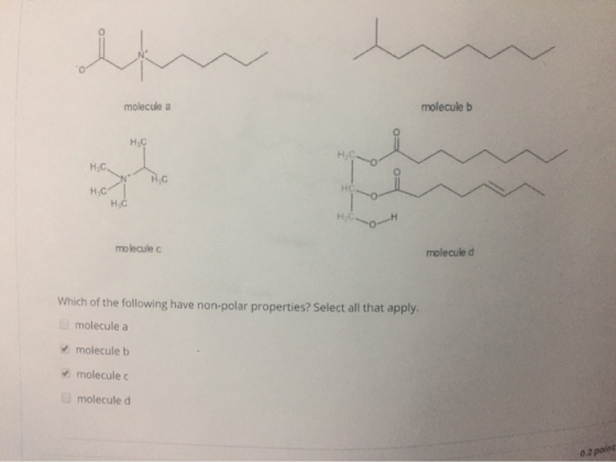 molecule a molecule b H,C S4 H,C. H,C HC H-C H C - molecule c molecule d Which of the following have non-polar properties? Se