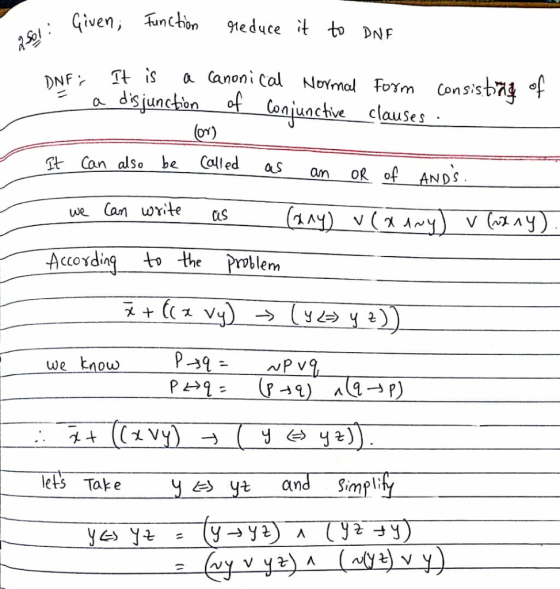 Given, ^unchin neduce it to DNF Tt is a Canoni Col Nomal Form Consisbt DNF a disjunchion Coniunctive clauSes - as an OR of AN