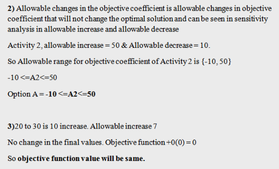 2) Allowable changes in the objective coefficient is allowable changes in objective coefficient that will not change the opti