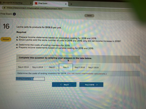 Final Exam a https://newconnect.mheducation.com/flow/connect.html Final Exam Saved Levine sells its products for $108.9 per u