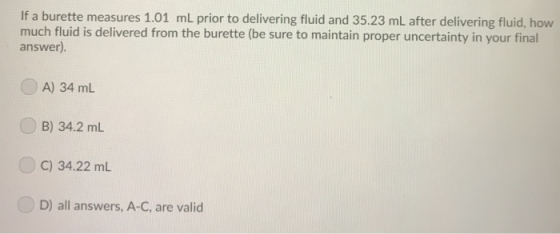 If a burette measures 1.01 mL prior to delivering fluid and 35.23 mL after delivering fluid, how much fluid is delivered from