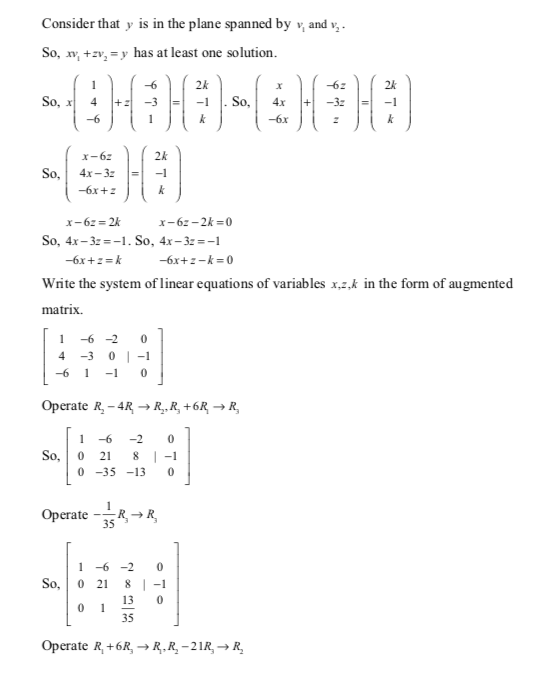 Consider that y is in the plane spanned by v and v So, z,yhas at least one solution 2k -62 2k 1 -6 So So, 4 -3 4x -32 -1 +2 -