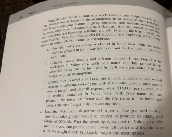 el for Aervunring chó-04 file to start your work, create a cash budget (as you did in revious paragraph, Using is based on th