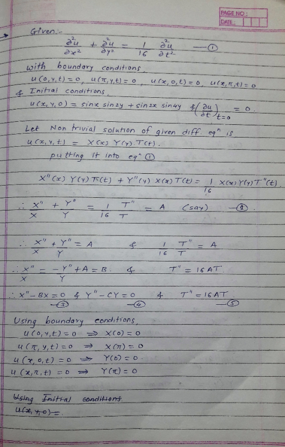 PAGE NO with boundary conditions Inihal conditions Let Non trivial solntion of given diff, eg n is pu ttingit into S a Using
