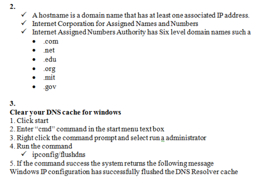 V A hostname is a domain name that has at least one associated IP address Internet Corporation for Assigned Names and Numbers