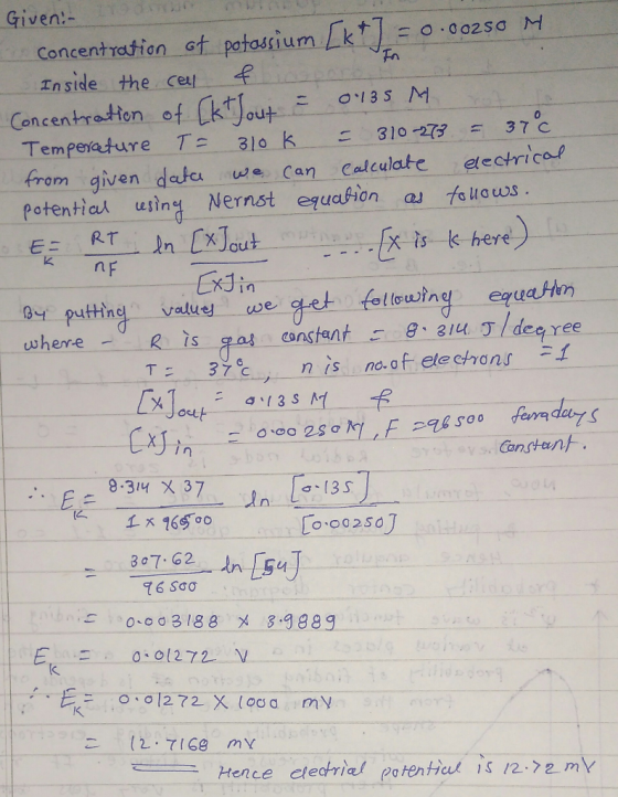 Given: 00256 conrentrution ef ge Znside the cul-_R_ Concentraton of out 0135 M 0 Tempenature T 310 K310237 C from given detc