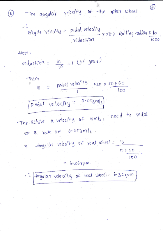 (b) _The angulay velocity 0f--me Veer ωhee I efrytle veloclty- pedal velodly yeduchon t000 Here the o loo need to peda omis,