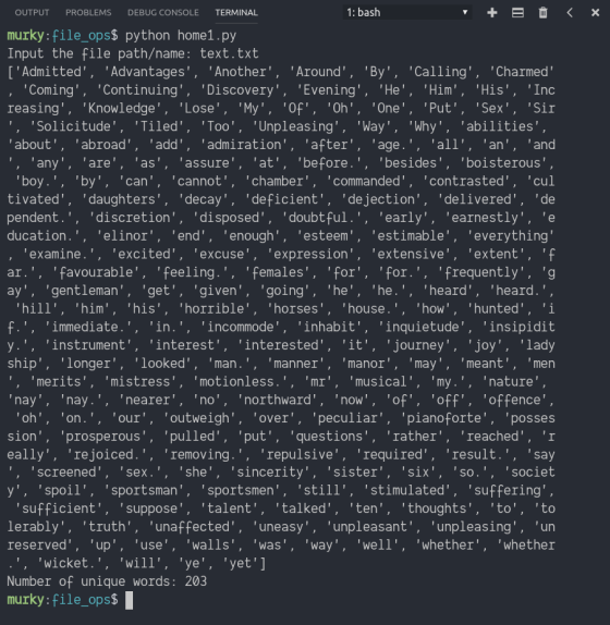 OUTPUT PROBLEMS DEBUG CONSOLE TERMINAL murky:file_ops$ python home1.py Input the file path/name: text.txt [ Admitted Advant