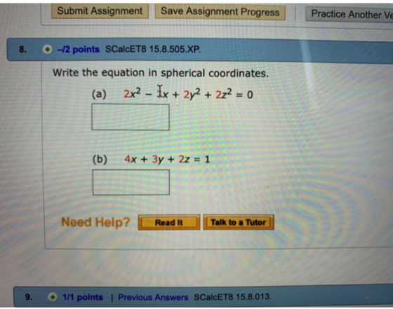 Submit Assignment Save Assignment Progress Practice Another Ve O-2 points SCalcET8 15.8.505.XP 8. Write the equation in spher