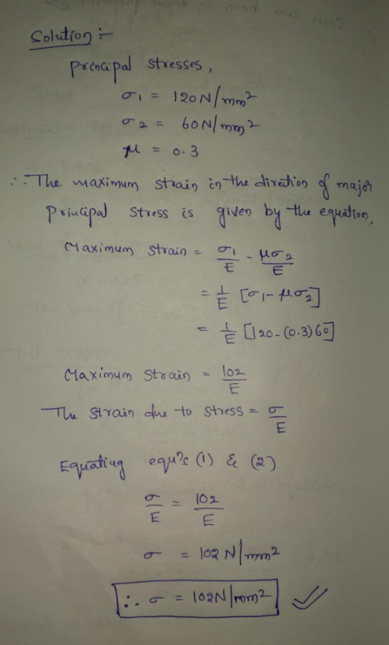 Colution praa pal stresses, 120 N/om =0. 3 The maximum strain the divado major Prinapal eapaton the Stress is Maximum Strain