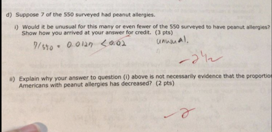 d) Suppose 7 of the 550 surveyed had peanut allergies. i) Would it be unusual for this many or even fewer of the 550 surveyed