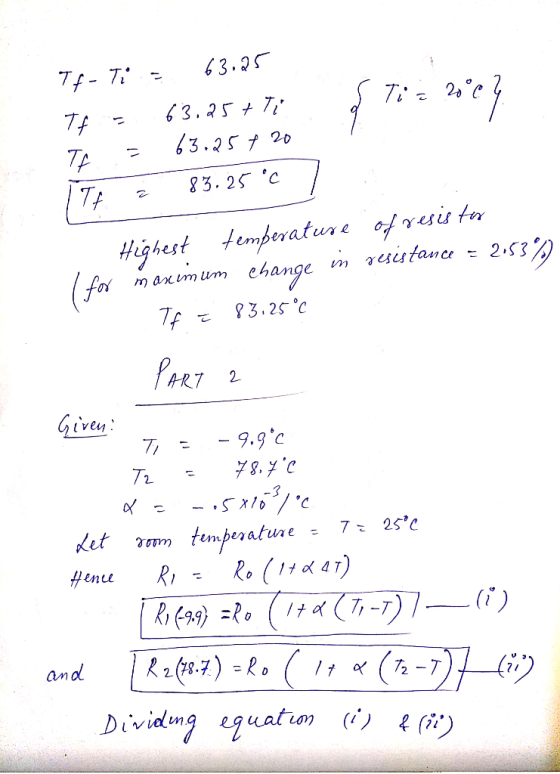 63.25 7p- 7 3.25t 20 Tp 83.25 c Highest temperature of resis ter vesistance =2.53 - ehamge (fot Maxmwm 3.25 c 7f PART 2 Give