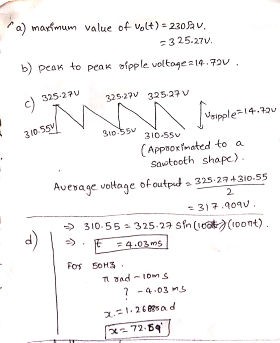 ?a) marimum value of olt) 230 3 25.27v b) peak to peak ofpple voltoge 14.72V 325.27U c) 325.27V 325.27 V Vaipple14.72u 3/0.55