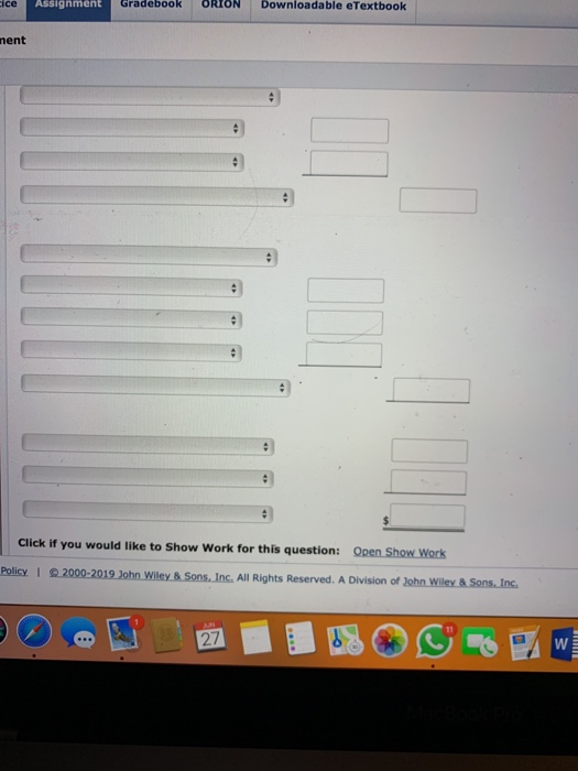 ice Assignment Gradebook Downloadable eTextbook nent Click if you would like to Show Work for this question: Open Show Work P