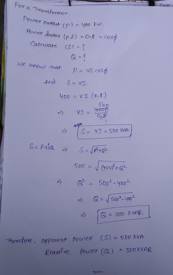 For a Tramaformen Power output (p) yo0 kuw Power faeton (D-P) 0.8 cosp Calculase (STE We Kmou dhas .cosd PV And (o.8) 400 VI